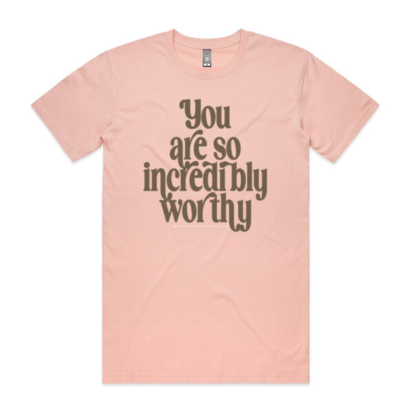 Slogan Tee - You Are So Incredibly Worthy Thumbnail